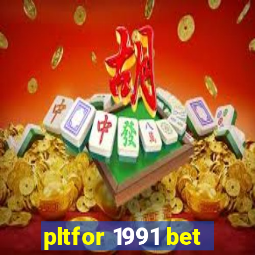 pltfor 1991 bet